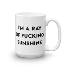 Load image into Gallery viewer, I&#39;m a Ray of Fucking Sunshine Mug