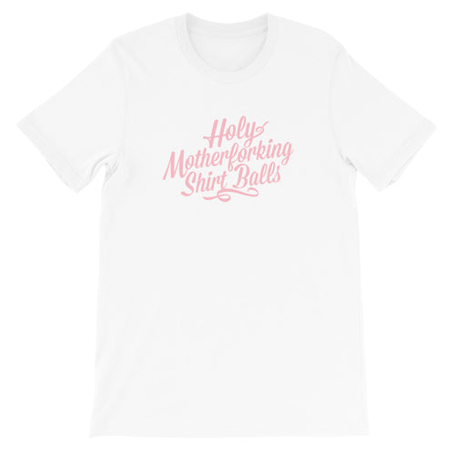 Holy Motherforking Shirt Balls T-Shirt